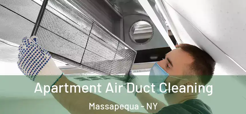 Apartment Air Duct Cleaning Massapequa - NY