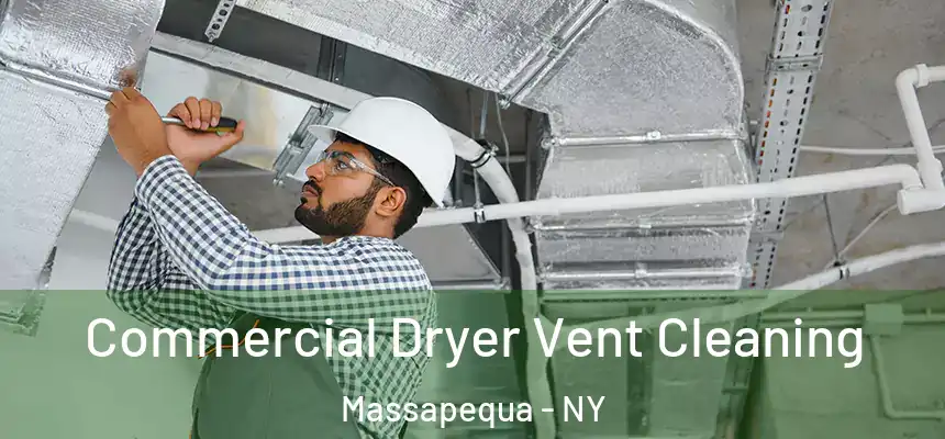  Commercial Dryer Vent Cleaning Massapequa - NY