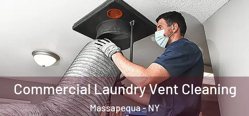 Commercial Laundry Vent Cleaning Massapequa - NY