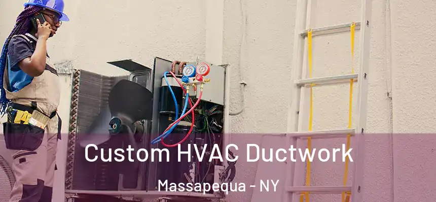  Custom HVAC Ductwork Massapequa - NY