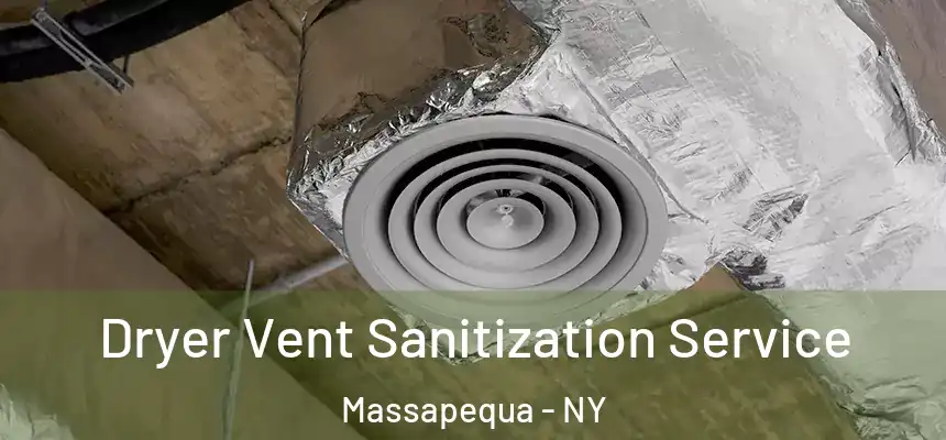  Dryer Vent Sanitization Service Massapequa - NY