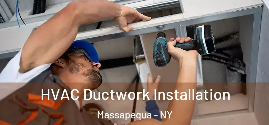  HVAC Ductwork Installation Massapequa - NY