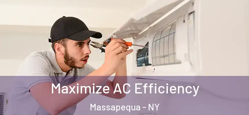  Maximize AC Efficiency Massapequa - NY