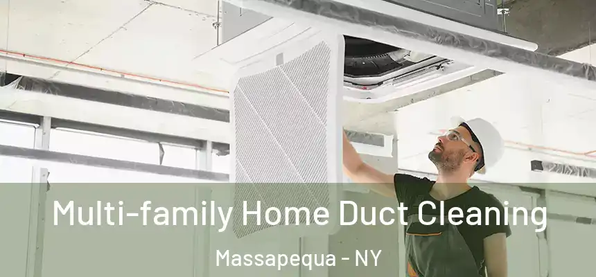  Multi-family Home Duct Cleaning Massapequa - NY